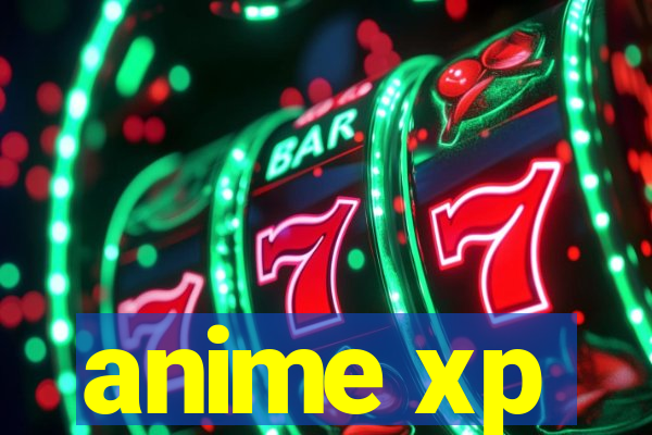 anime xp
