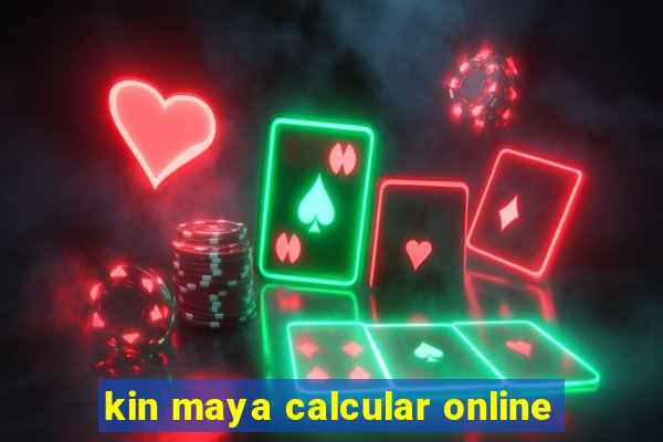 kin maya calcular online