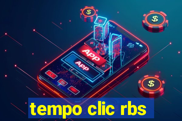 tempo clic rbs
