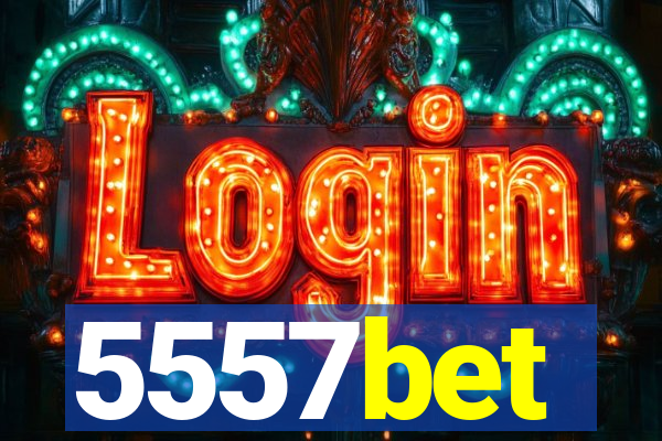 5557bet