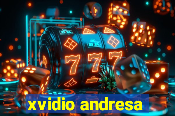 xvidio andresa