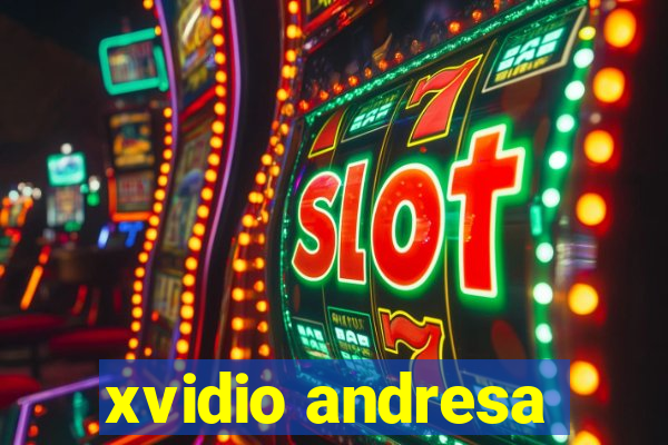 xvidio andresa