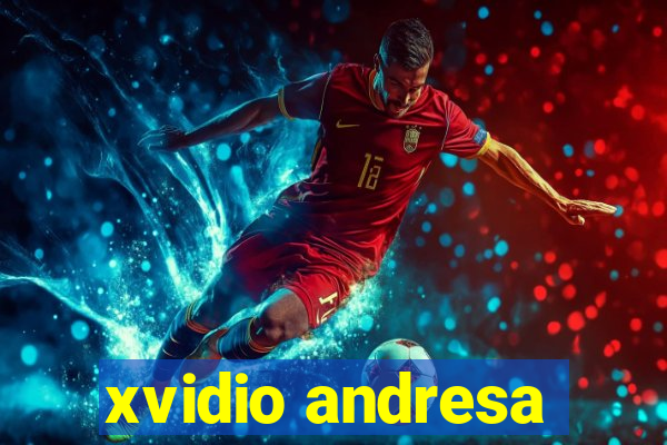 xvidio andresa