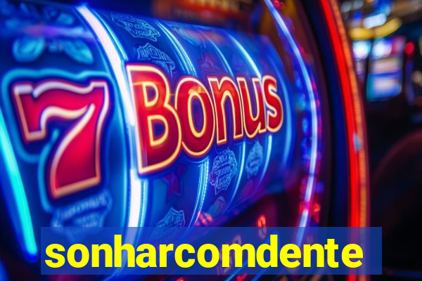 sonharcomdente