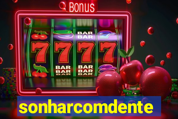 sonharcomdente