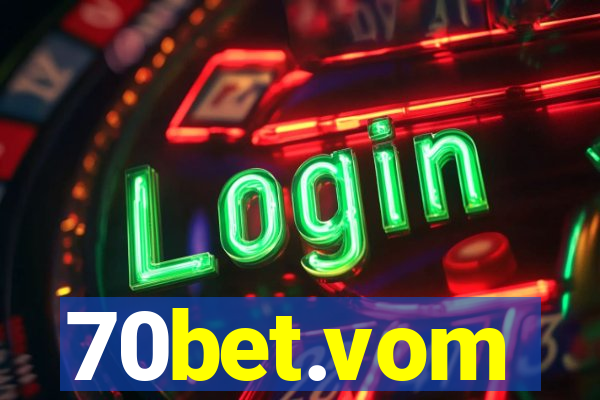 70bet.vom