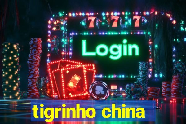 tigrinho china