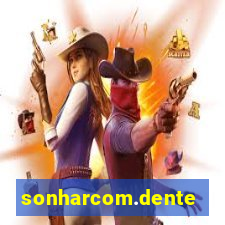 sonharcom.dente
