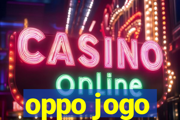 oppo jogo