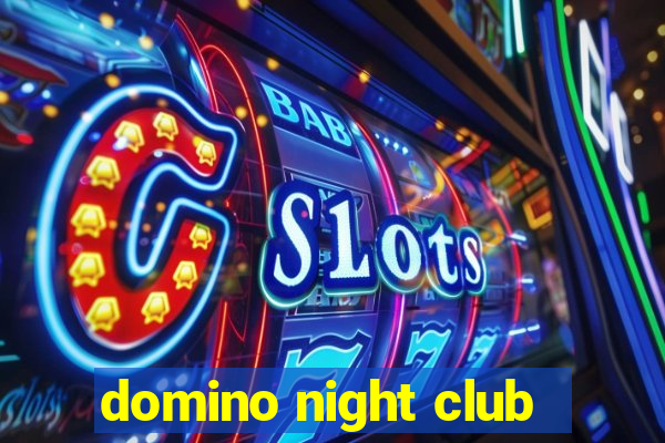domino night club