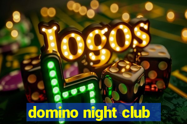 domino night club