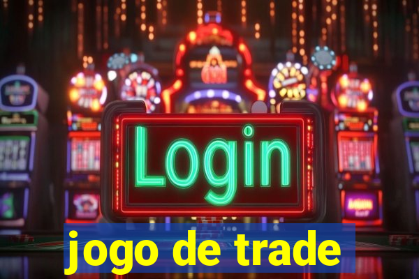jogo de trade