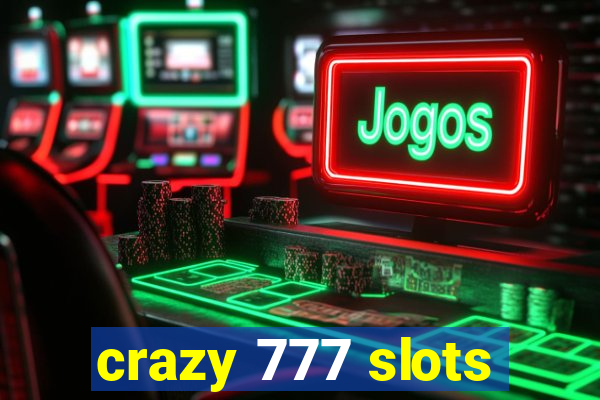 crazy 777 slots