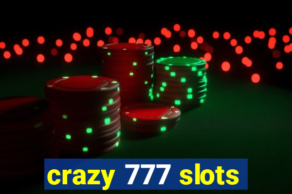 crazy 777 slots