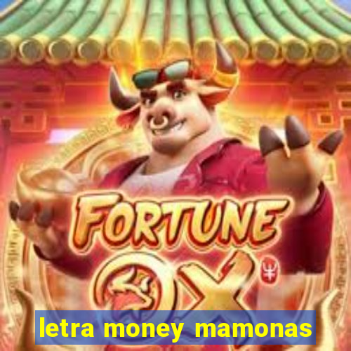 letra money mamonas