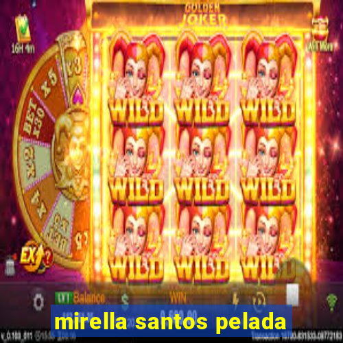 mirella santos pelada
