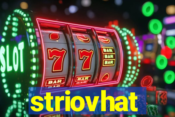 striovhat