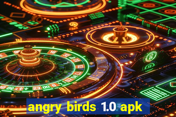 angry birds 1.0 apk