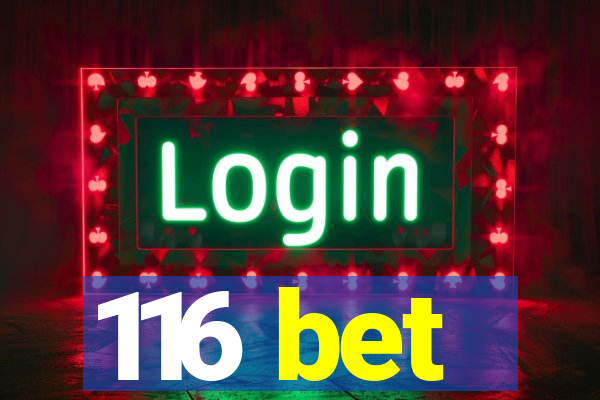 116 bet