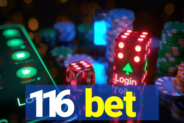 116 bet