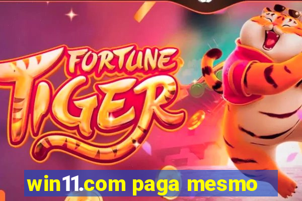 win11.com paga mesmo