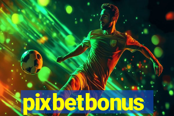 pixbetbonus