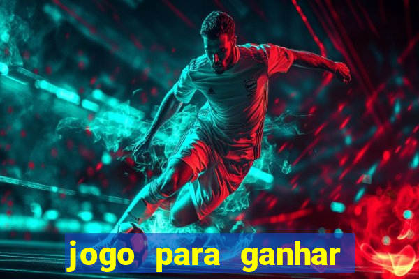 jogo para ganhar dinheiro gratuito