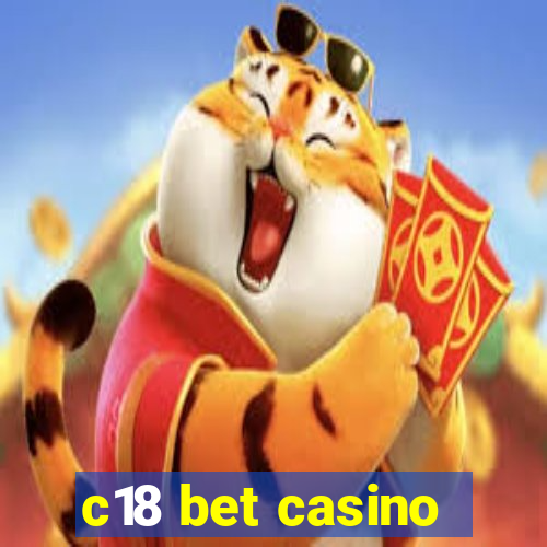 c18 bet casino