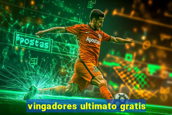 vingadores ultimato gratis