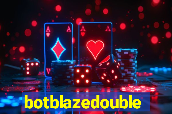 botblazedouble