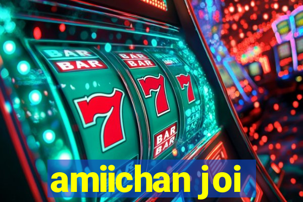 amiichan joi