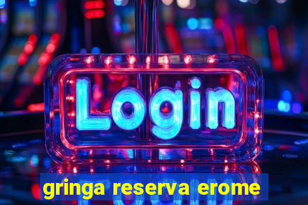 gringa reserva erome