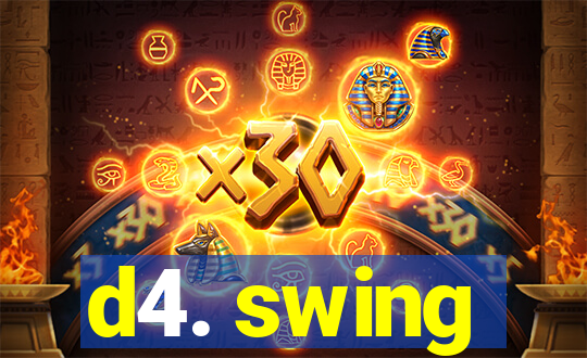 d4. swing