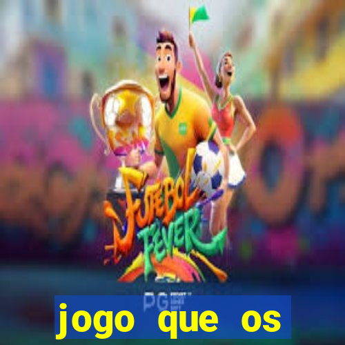 jogo que os famosos jogam para ganhar dinheiro