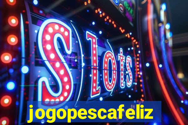 jogopescafeliz