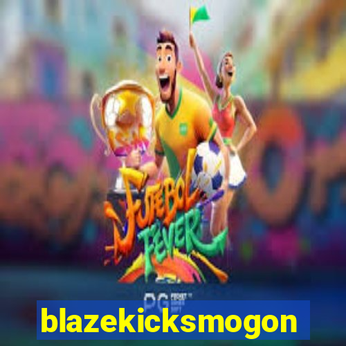 blazekicksmogon