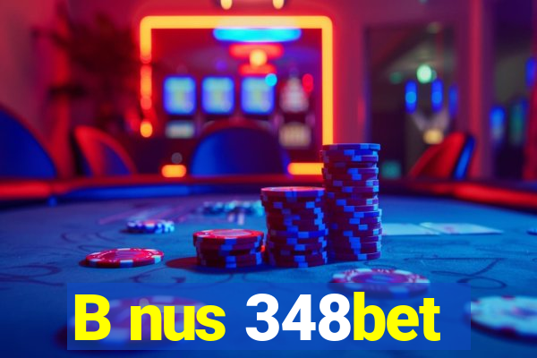 B nus 348bet