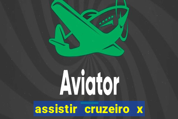 assistir cruzeiro x corinthians ao vivo gratis