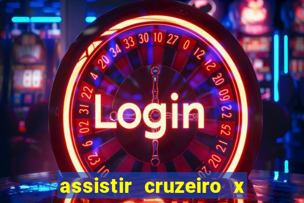 assistir cruzeiro x corinthians ao vivo gratis