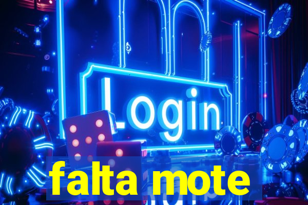 falta mote