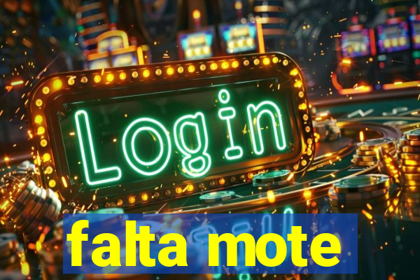 falta mote