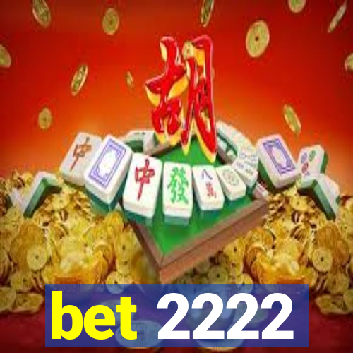 bet 2222