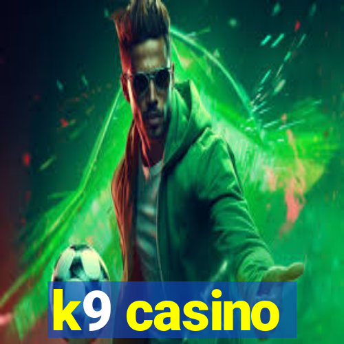 k9 casino