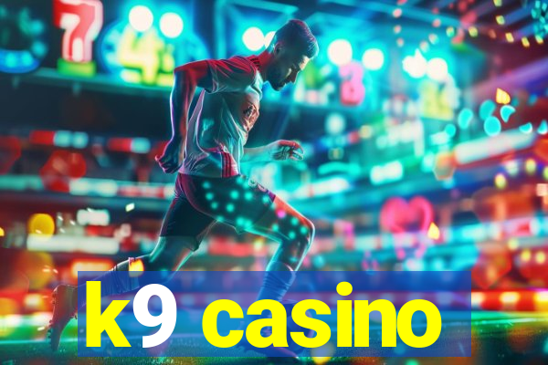 k9 casino