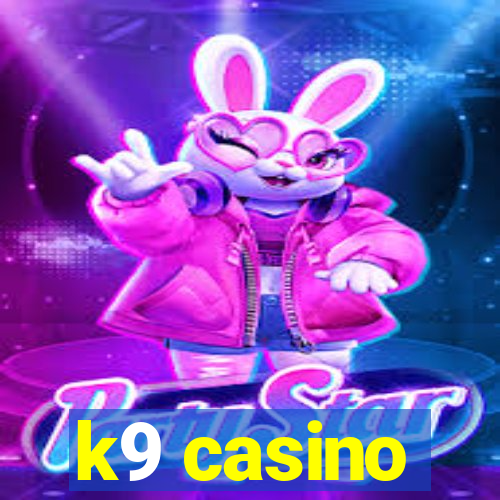 k9 casino