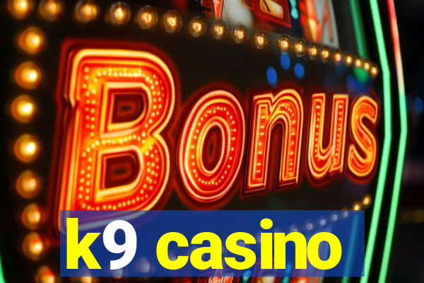 k9 casino