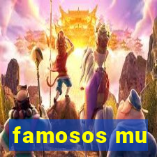 famosos mu