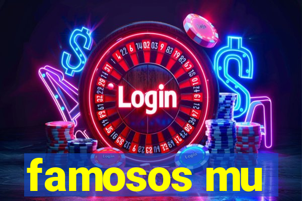 famosos mu