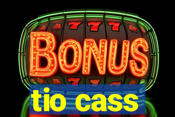 tio cass
