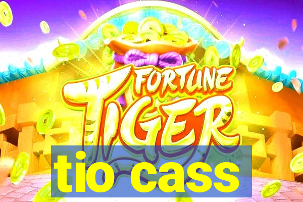 tio cass